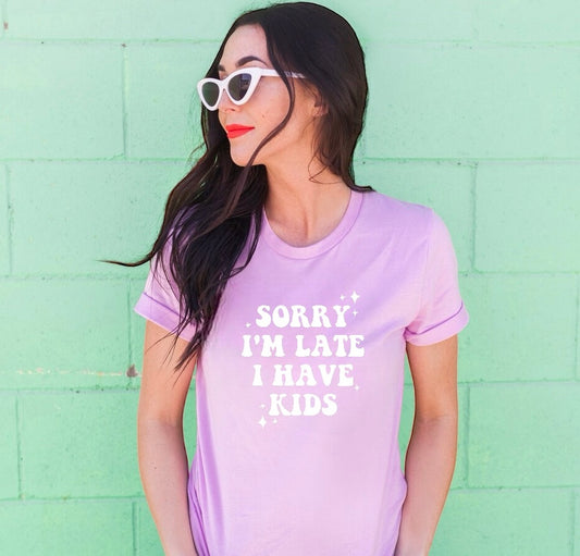 Sorry I’m Late I Have Kids - T-shirt  (Medium)
