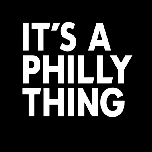 IT’S A PHILLY THING - Screen Print Transfer (Bundle)