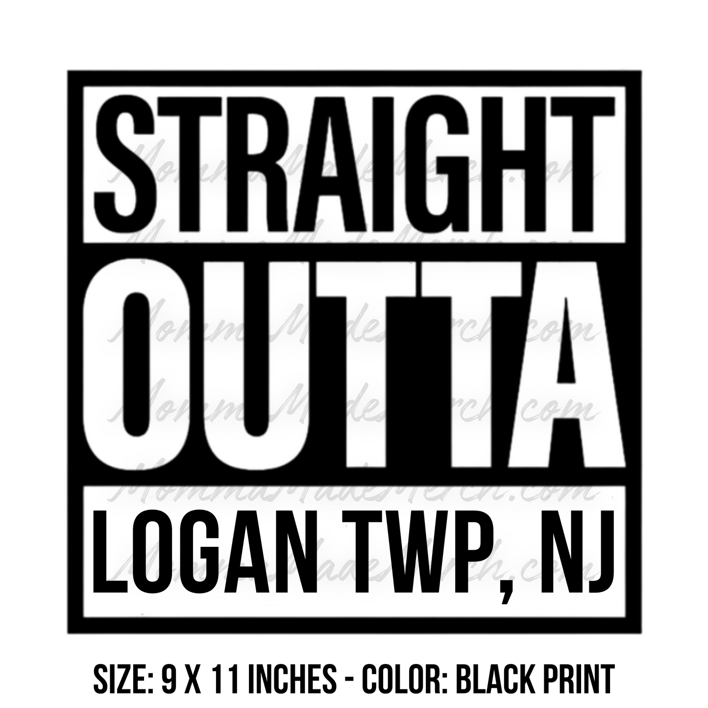 Straight Outta Logan Twp - Screen Print Transfer (Bundle)