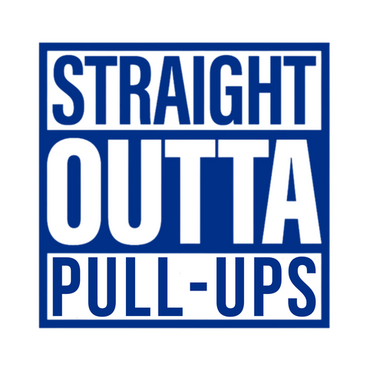 Straight Outta Pull-ups - Screen Print Transfer (Bundle)
