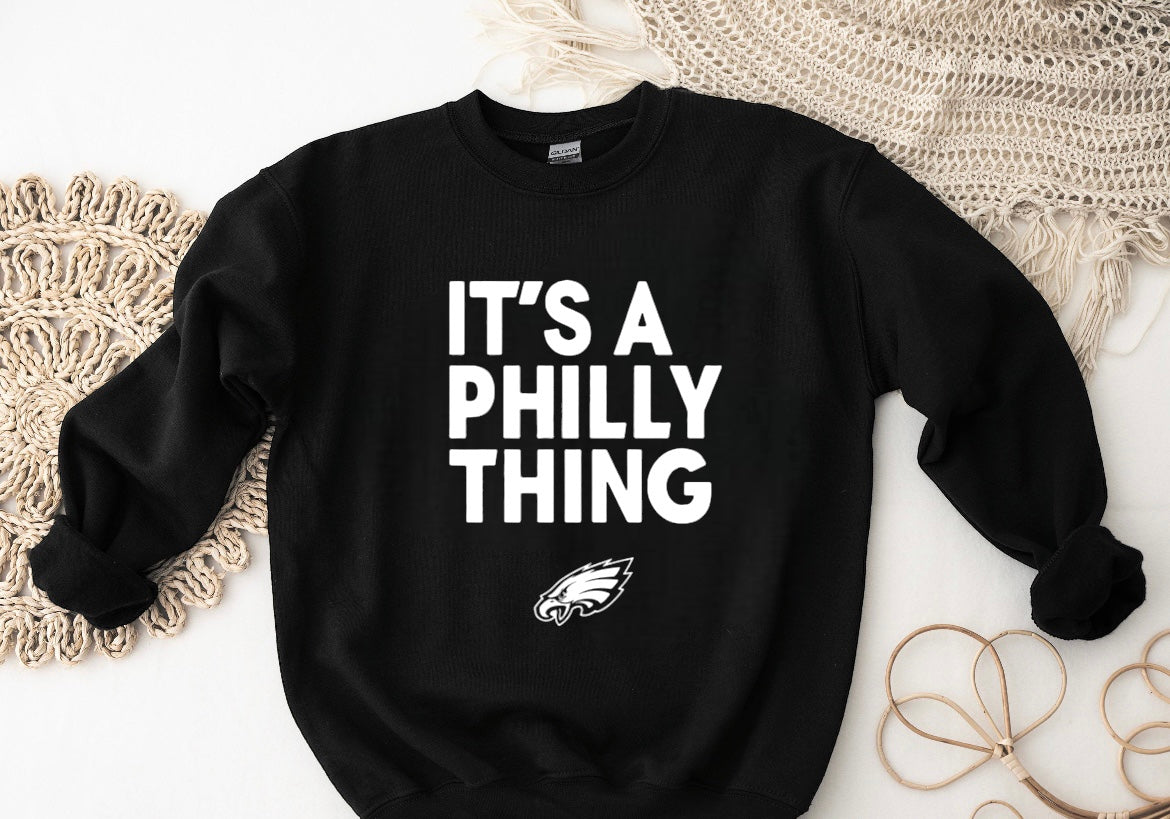 It’s A Philly Thing - Sweatshirt